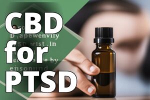 How Cbd Can Help With Ptsd Symptoms: A Comprehensive Guide