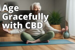 Cannabidiol For Healthy Aging: The Ultimate Guide